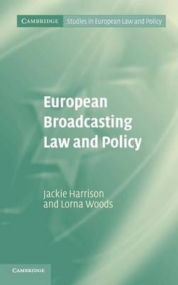 European Broadcasting Law and Policy - Jackie Harrison, Lorna Woods