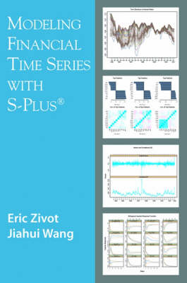 Modeling Financial Time Series with S-PLUS -  Jiahui Wang,  Eric Zivot