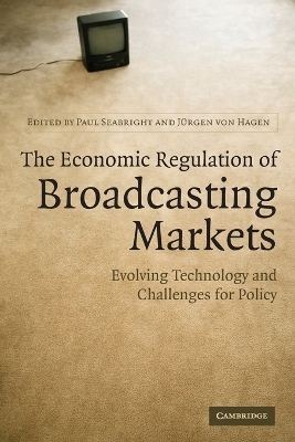 The Economic Regulation of Broadcasting Markets - 