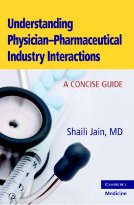 Understanding Physician-Pharmaceutical Industry Interactions - Shaili Jain