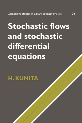 Stochastic Flows and Stochastic Differential Equations - Hiroshi Kunita