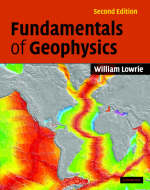 Fundamentals of Geophysics - William Lowrie