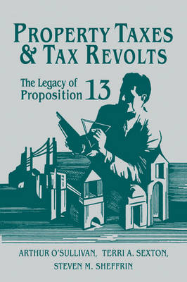 Property Taxes and Tax Revolts - Arthur O'Sullivan, Terri A. Sexton, Steven M. Sheffrin