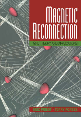 Magnetic Reconnection - Eric Priest, Terry Forbes