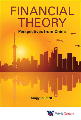 Financial Theory: Perspectives From China - Xingyun Peng