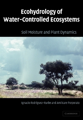 Ecohydrology of Water-Controlled Ecosystems - Ignacio Rodríguez-Iturbe, Amilcare Porporato