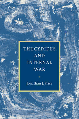 Thucydides and Internal War - Jonathan J. Price