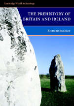 The Prehistory of Britain and Ireland - Richard Bradley