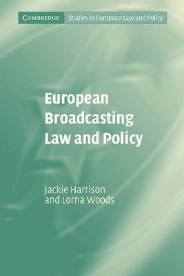 European Broadcasting Law and Policy - Jackie Harrison, Lorna Woods