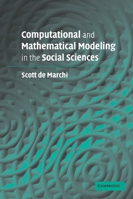 Computational and Mathematical Modeling in the Social Sciences - Scott de Marchi