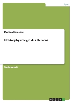 Elektrophysiologie des Herzens - Martina Schnetter