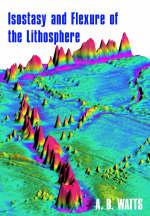 Isostasy and Flexure of the Lithosphere - A. B. Watts