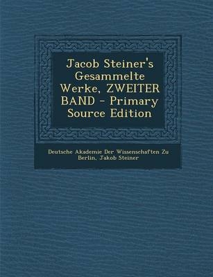 Jacob Steiner's Gesammelte Werke, Zweiter Band - Jakob Steiner