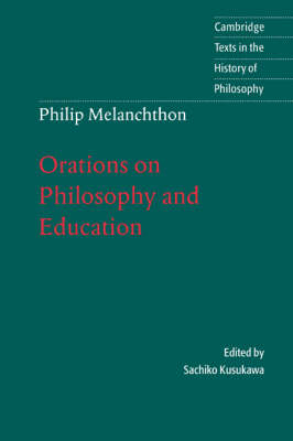 Melanchthon: Orations on Philosophy and Education -  Melanchthon