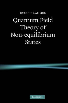 Quantum Field Theory of Non-equilibrium States - Jørgen Rammer