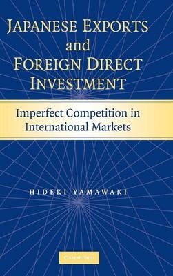 Japanese Exports and Foreign Direct Investment - Hideki Yamawaki