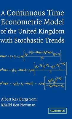 A Continuous Time Econometric Model of the United Kingdom with Stochastic Trends - Albert Rex Bergstrom, Khalid Ben Nowman