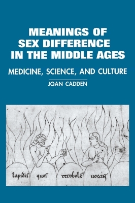 The Meanings of Sex Difference in the Middle Ages - Joan Cadden