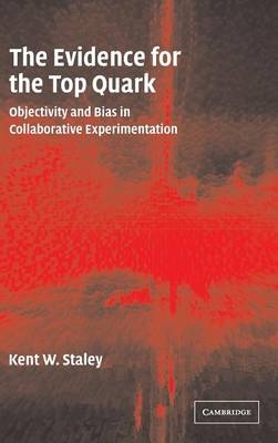 The Evidence for the Top Quark - Kent W. Staley