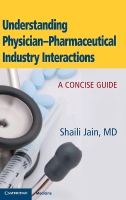 Understanding Physician-Pharmaceutical Industry Interactions - Shaili Jain