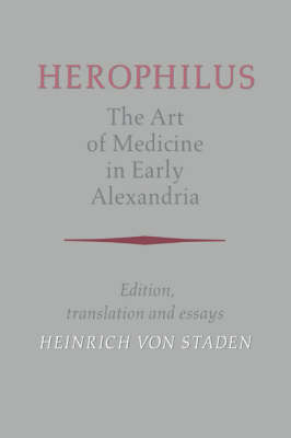 Herophilus: The Art of Medicine in Early Alexandria -  Herophilus