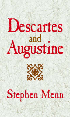 Descartes and Augustine - Stephen Menn