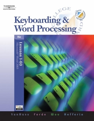 Keyboarding & Word Processing, Lessons 1-60 (with Data CD-ROM) - Connie Forde, Donna Woo, Linda Hefferin, Susie Vanhuss