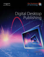 Digital Desktop Publishing, the Business of Technology - Susan Lake, Karen Bean