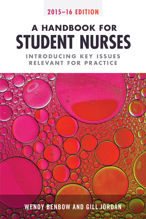 Handbook for Student Nurses, 2015-16 edition -  Wendy Benbow,  Gill Jordan