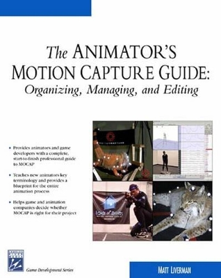 The Animator's Motion Capture Guide - Matt Liverman