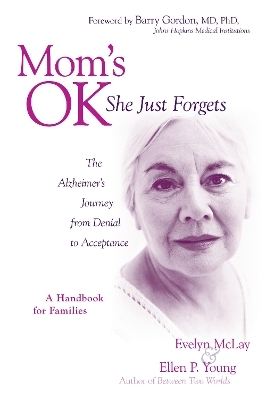 Mom's Ok, She Just Forgets - Evelyn D. Mclay, Ellen P. Young