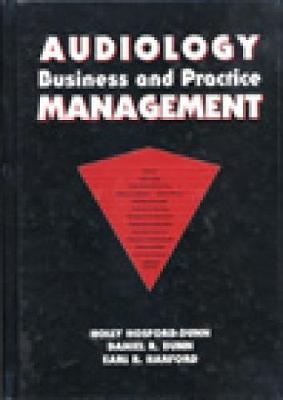 Audiology Business and Practice Management - Holly Hosford-Dunn, Daniel Dunn, Earl Harford