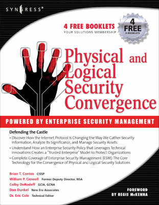 Physical and Logical Security Convergence: Powered By Enterprise Security Management - Brian T Contos, Colby DeRodeff, William P Crowell, Dan Dunkel