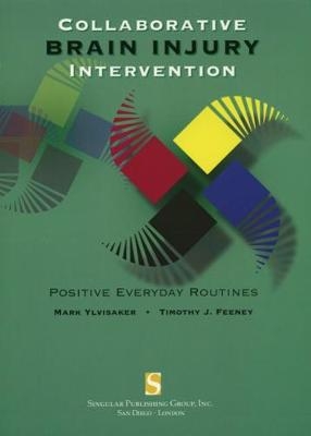 Collaborative Brain Injury Intervention - Mark Ylvisaker, Timothy Feeney