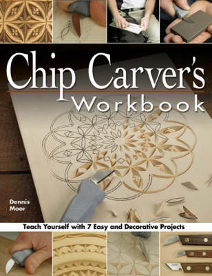 Chip Carver's Workbook - Dennis Moor