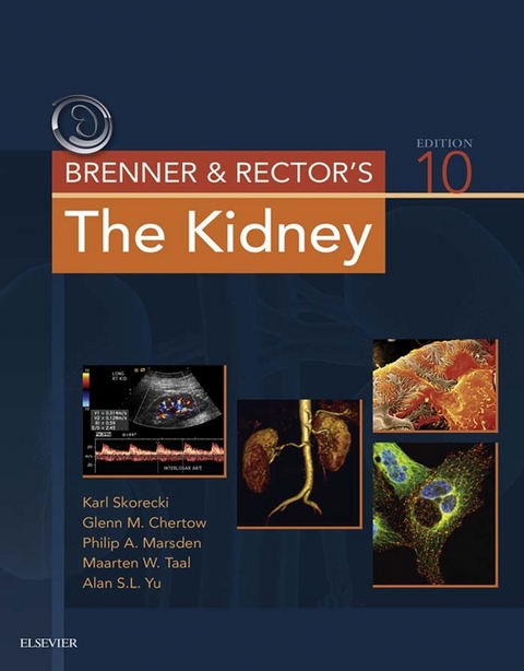 Brenner and Rector's The Kidney E-Book -  Glenn M. Chertow,  Valerie Luyckx,  Philip A. Marsden,  Karl Skorecki,  Maarten W. Taal,  Alan S. L. Yu