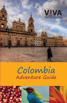 Colombia Adventure Guide - Lorraine Caputo, Jason Halberstadt