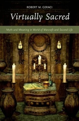 Virtually Sacred - Robert M. Geraci