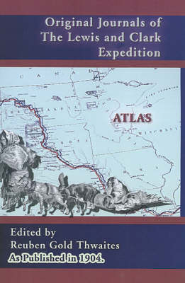 Atlas Accompanying the Original Journals of the Lewis and Clark Expedition - 