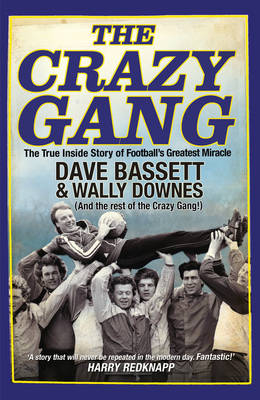 Crazy Gang -  Dave Bassett,  Wally Downes