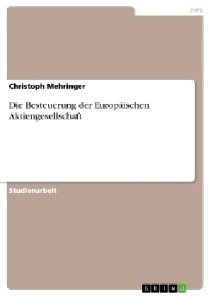 Die Besteuerung der EuropÃ¤ischen Aktiengesellschaft - Christoph Mehringer