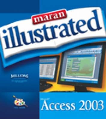 Maran Illustrated Access 2003 - Ruth Maran