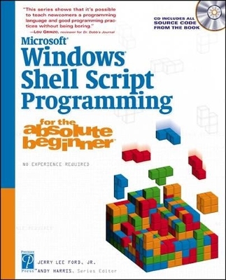 Microsoft Windows Shell Script Programming for the Absolute Beginner - Jerry Lee Ford