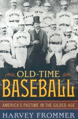 Old Time Baseball - Harvey Frommer