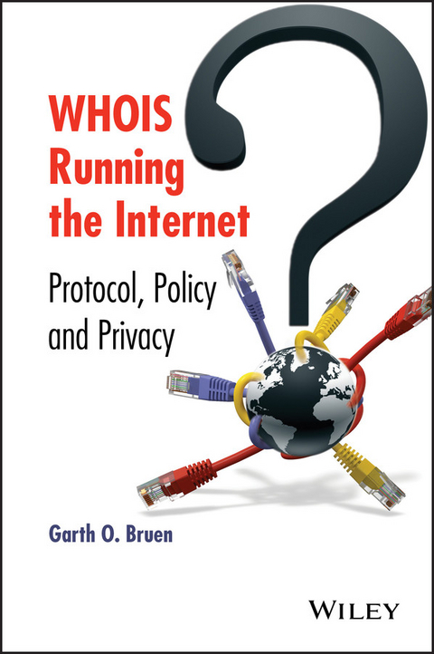 WHOIS Running the Internet -  Garth O. Bruen