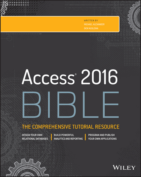 Access 2016 Bible - Michael Alexander, Richard Kusleika