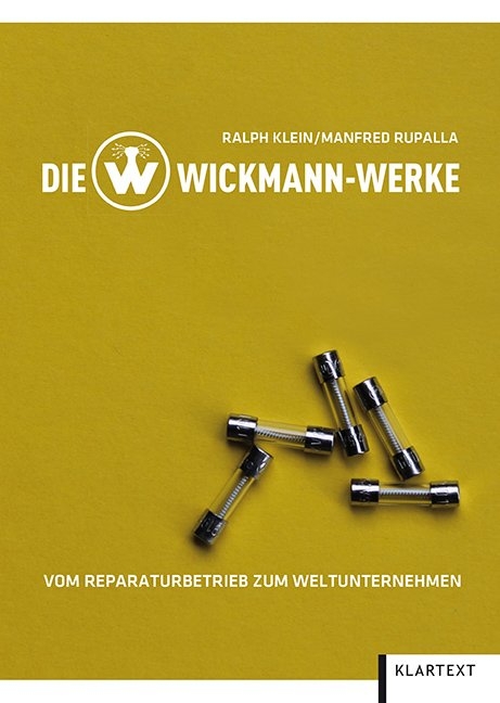 Die Wickmann-Werke - Ralph Klein, Manfred Rupalla