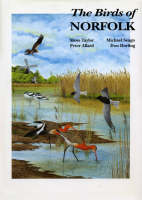 Birds of Norfolk - Moss Taylor, Don Dorling, Michael Seago, Peter Allard