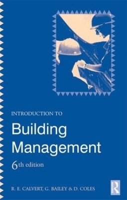 Introduction to Building Management - D. Coles, G. Bailey, R E Calvert