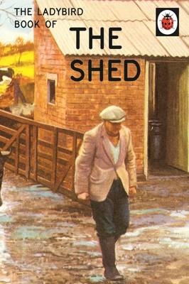 Ladybird Book of the Shed -  Jason Hazeley,  Joel Morris